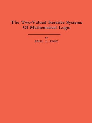 cover image of The Two-Valued Iterative Systems of Mathematical Logic